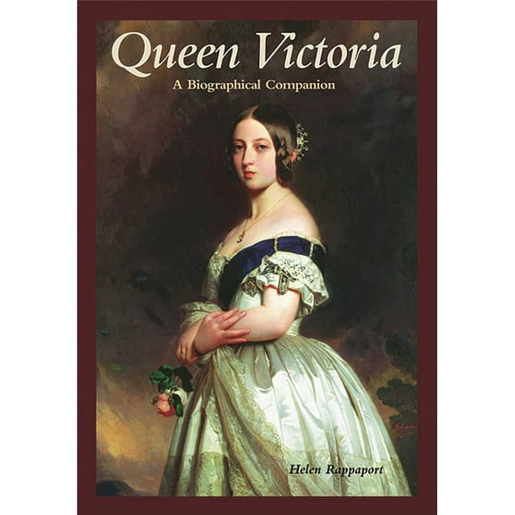 Biographical Companions Queen Victoria: A Biographical Companion, (Hardcover)