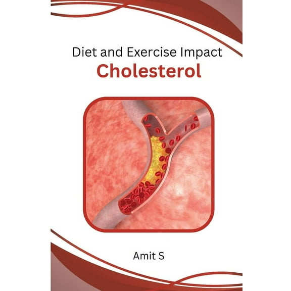 Diet and Exercise Impact Cholesterol, (Paperback)