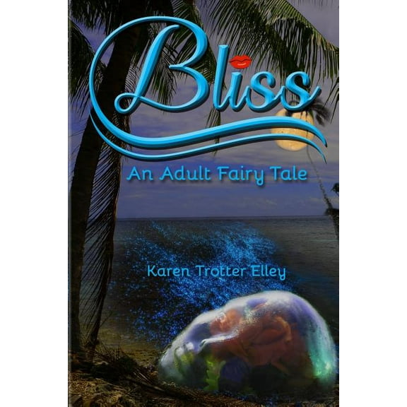 BLISS: An Adult Fairy Tale