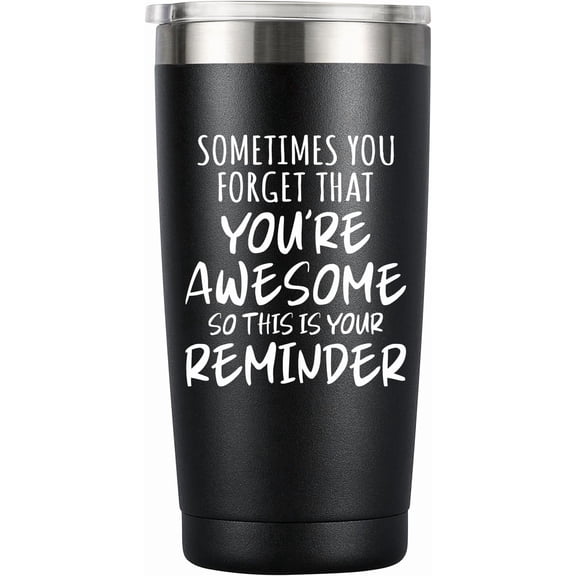 Inspirational Gifts for Men Coworker Friends Who Have Everything - Sometimes You Forget Your Awesome 20oz Black Tumbler, Birthday Gift for Dad, Husband, Boyfriend, Motivational Present Coffee Mug