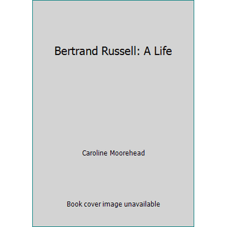 Bertrand Russell: A Life [Hardcover - Used]