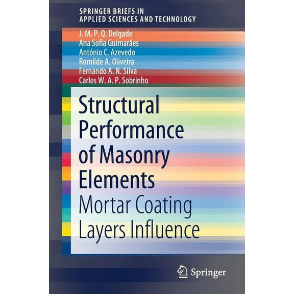 Springerbriefs in Applied Sciences and T Structural Performance of Masonry Elements: Mortar Coating Layers Influence, (Paperback)