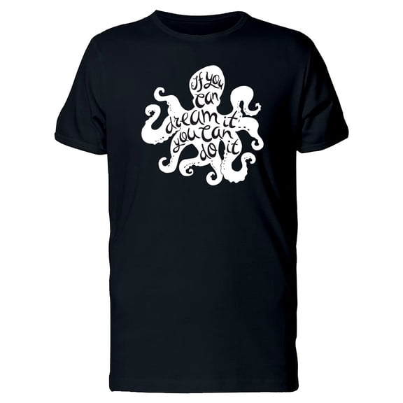 U Can Dream U Can Do It, Octopus Tee Men's -Image by Shutterstock