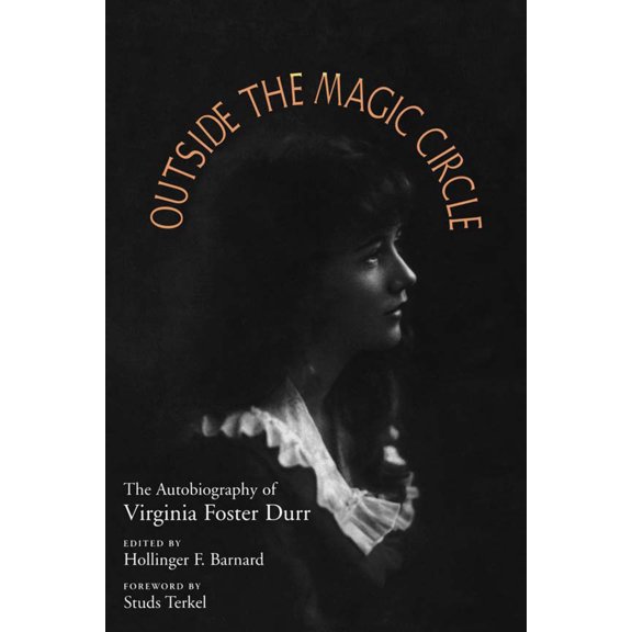 Pre-Owned Outside the Magic Circle: The Autobiography of Virginia Foster Durr (Paperback) 0817305173 9780817305178