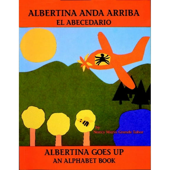 Charlesbridge Bilingual Books Albertina Anda Arriba: El Abecedario / Albertina Goes Up: An Alphabet Book (Spanish Bilingual Edition), (Paperback)