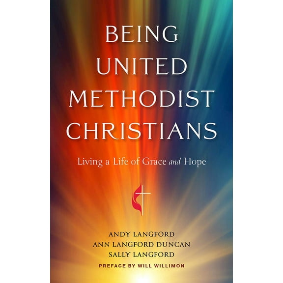 Being United Methodist Christians: Living a Life of Grace and Hope, (Paperback)