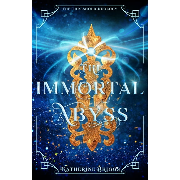The Threshold Duology The Immortal Abyss: Volume 2, (Hardcover)