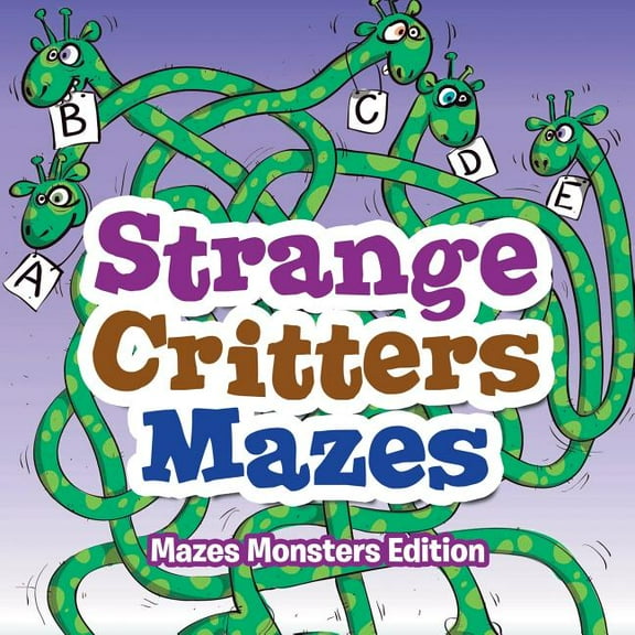 Strange Critters Mazes - Mazes Monsters Edition, (Paperback)