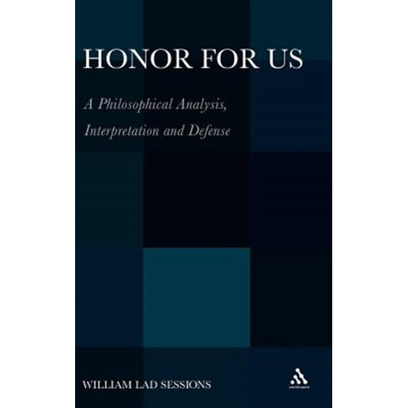 Pre-Owned Honor for Us: A Philosophical Analysis, Interpretation and Defense (Hardcover)