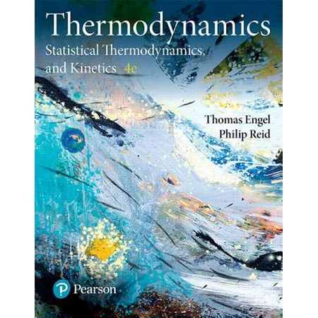 Physical Chemistry : Thermodynamics, Statistical Thermodynamics, and