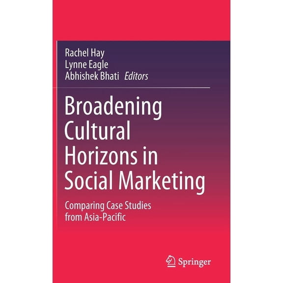 Broadening Cultural Horizons in Social Marketing: Comparing Case Studies from Asia-Pacific, (Hardcover)