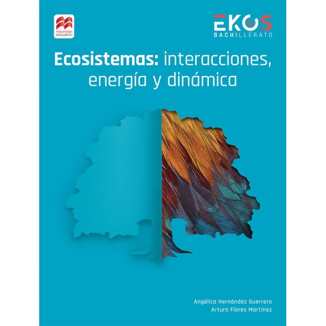 Ecosistemas, interacciónes, energía y dinámica 3. student book / serie ekos / bachillerato