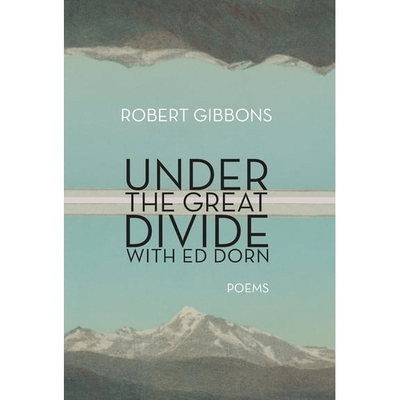 Under the Great Divide with Ed Dorn, (Hardcover)