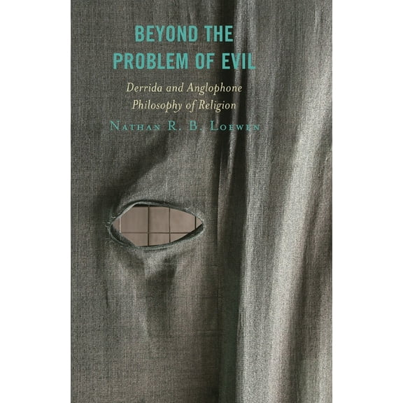 Beyond the Problem of Evil: Derrida and Anglophone Philosophy of Religion, (Hardcover)