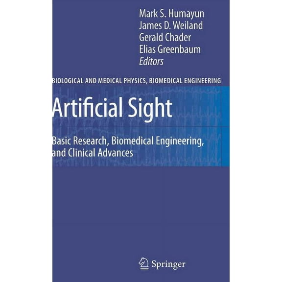 Biological and Medical Physics, Biomedic Artificial Sight: Basic Research, Biomedical Engineering, and Clinical Advances, (Hardcover)