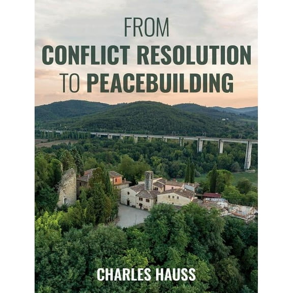 From Conflict Resolution to Peacebuilding (Paperback)