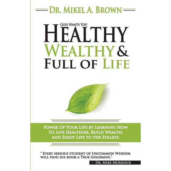 God Wants You Healthy, Wealthy and Full of Life (Paperback)