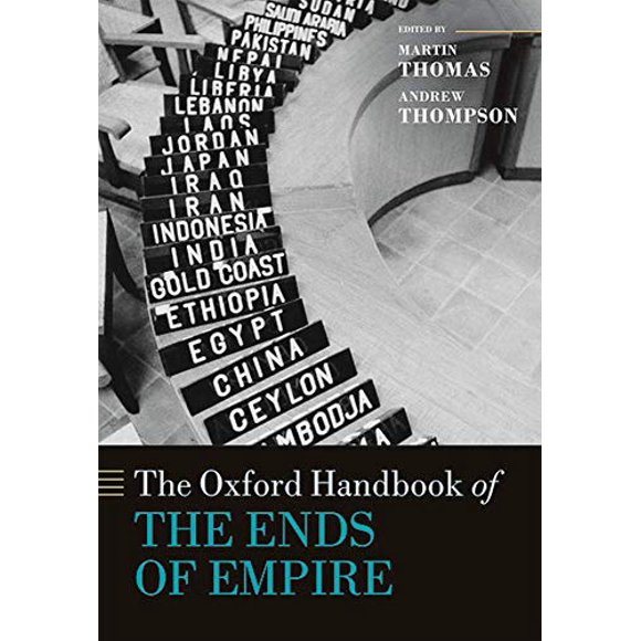 The Oxford Handbook of the Ends of Empire (Oxford Handbooks)