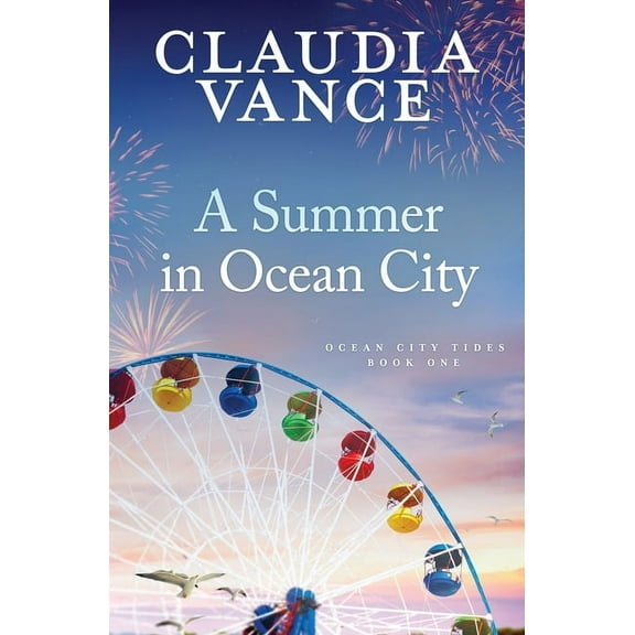 Ocean City Tides A Summer in Ocean City (Ocean City Tides Book 1), Book 1, (Paperback)
