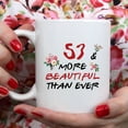 thumbnail image 5 of 53rd Birthday Gifts for Women - 53 More Beautiful Than Ever Mug - 53 Year Old Present Ideas for Daughter, Mom, Sisters, Wife, Her, Friends, Colleague - 11 oz Coffee Mug, 5 of 6