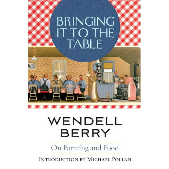 Bringing It to the Table: On Farming and Food, (Paperback)