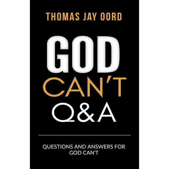 Questions and Answers for God Can't, (Paperback)