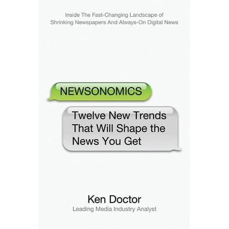 Newsonomics : Twelve New Trends That Will Shape the News You (Best Business News Aggregator)