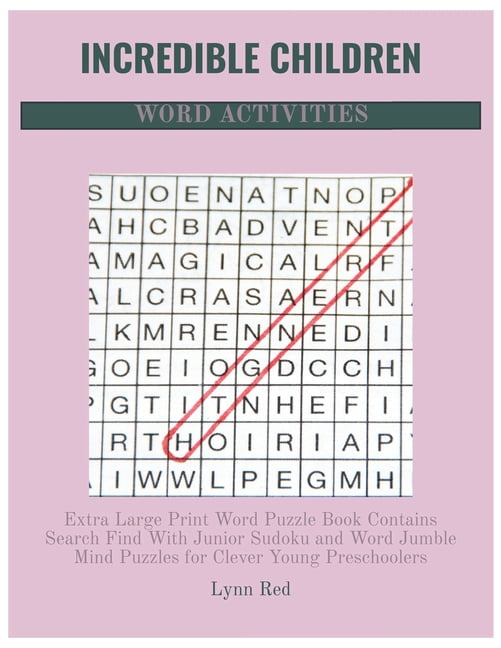 incredible children word activities extra large print word puzzle book contains search find with junior sudoku and word jumble mind puzzles for clever young preschoolers paperback walmart com