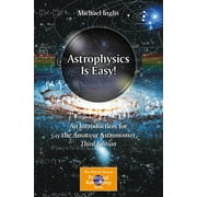Patrick Moore Practical Astronomy: Astrophysics Is Easy!: An Introduction for the Amateur Astronomer (Paperback)