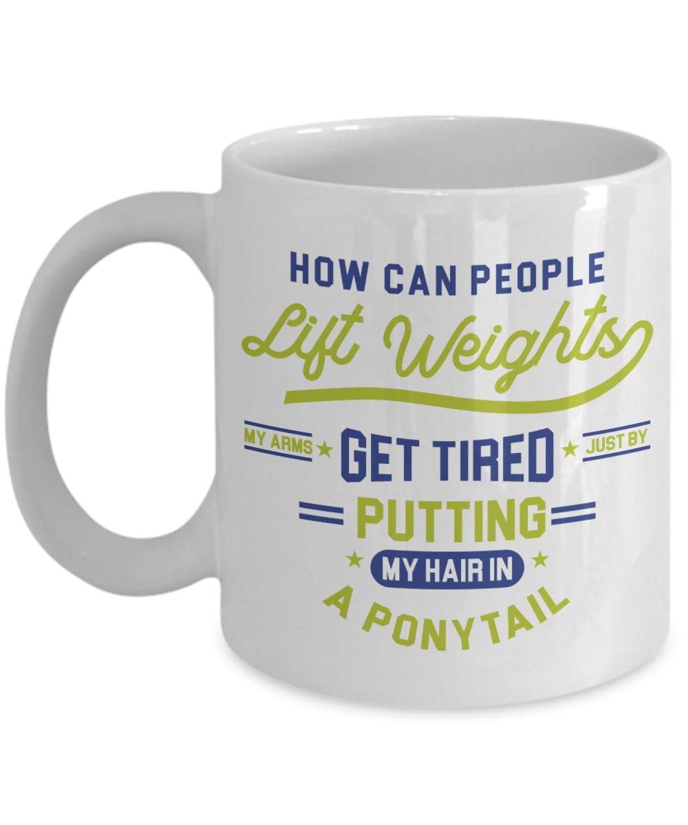 How Can People Lift Weights? Teen Humor Coffee & Tea Gift Mug, Room Dcor, Cool