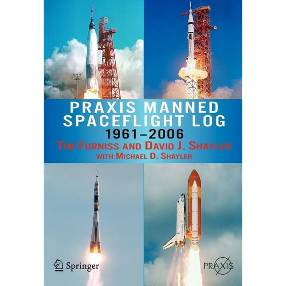 PRAXIS Manned Spaceflight Log 1961-2006, (Paperback)