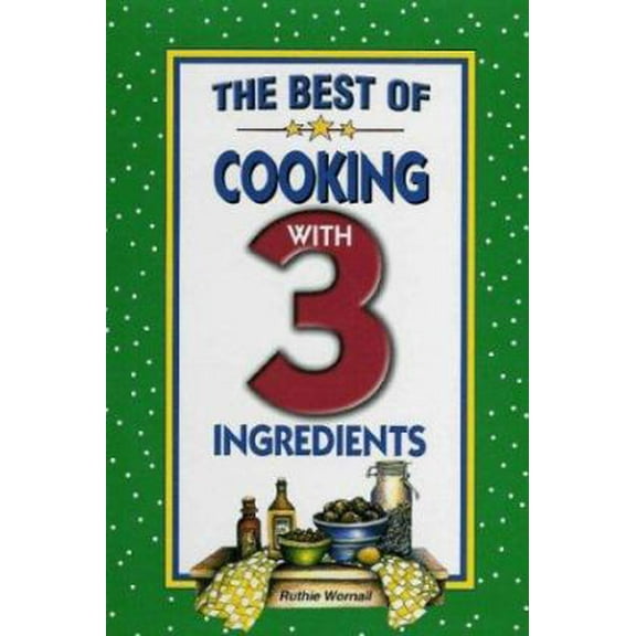 Pre-Owned The Best of Cooking With 3 Ingredients (Paperback) 1931294135 9781931294133