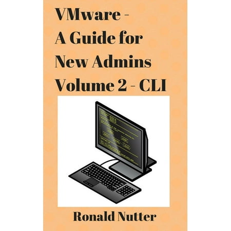 VMware - A Guide for New Admins - CLI - eBook