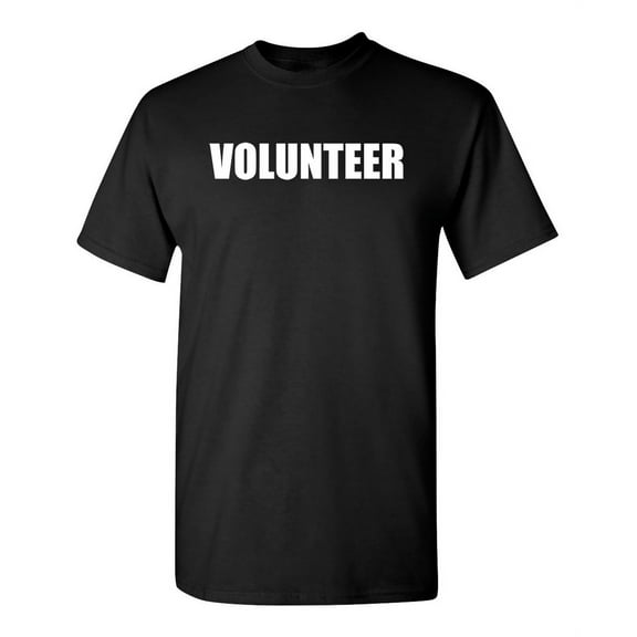 Volunteer Sarcastic Humor Graphic Novelty Funny Tall T Shirt