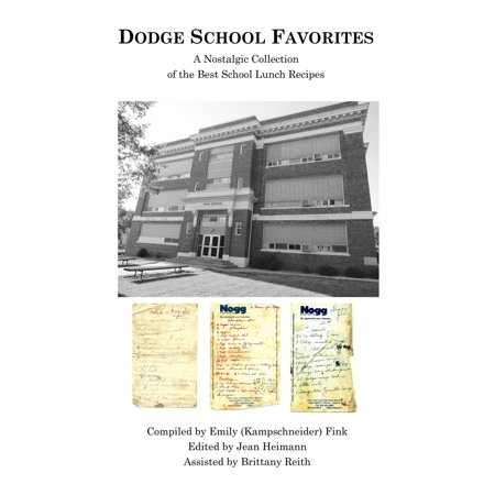 Dodge School Favorites: A Nostalgic Collection of the Best School Lunch Recipes -