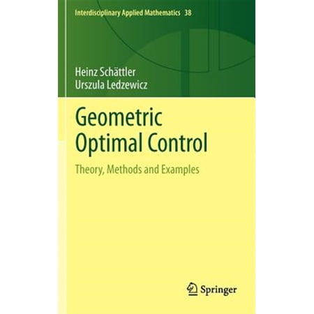 Pre-Owned Interdisciplinary Applied Mathematics: Geometric Optimal Control: Theory Methods and Examples (Hardcover)