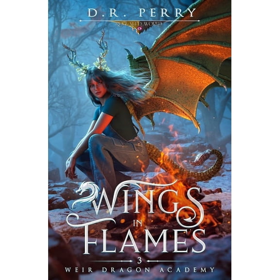 Weir Dragon Academy Wings in Flames: Weir Dragon Academy, Book 3, (Paperback)