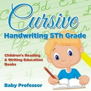Cursive Handwriting 5th Grade: Children's Reading & Writing Education Books (Paperback)