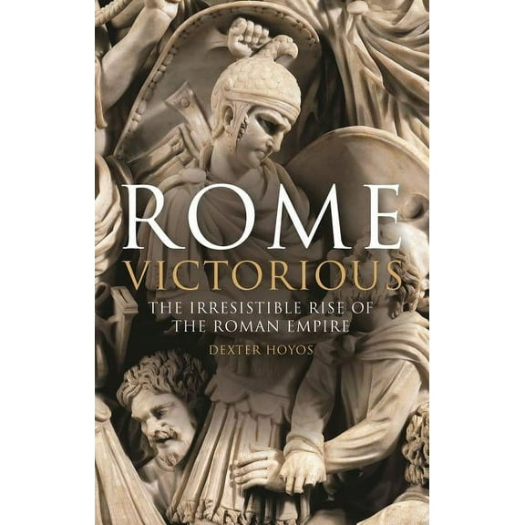 Library of Classical Studies: Rome Victorious: The Irresistible Rise of the Roman Empire (Hardcover)