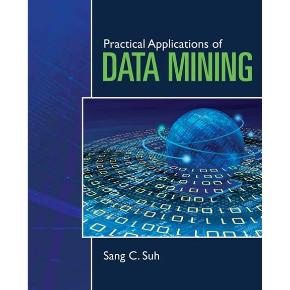 Practical Applications of Data Mining: ., (Paperback)
