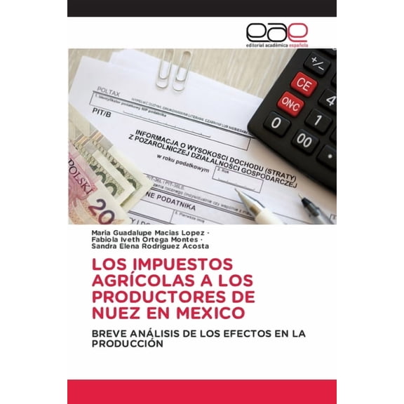 Los Impuestos AgrÃ­colas a Los Productores de Nuez En Mexico, (Paperback)