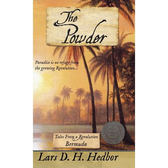 Tales from a Revolution The Powder: Tales From a Revolution - Bermuda, Book 16, (Hardcover)