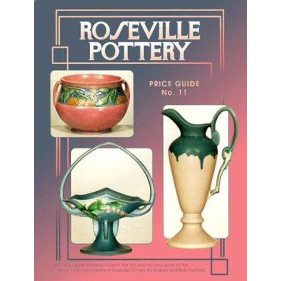 Pre-Owned Roseville Pottery Price Guide No. 11 (Collector's Encyclopedia of Roseville Pottery) (Paperback) 0891457992 9780891457992