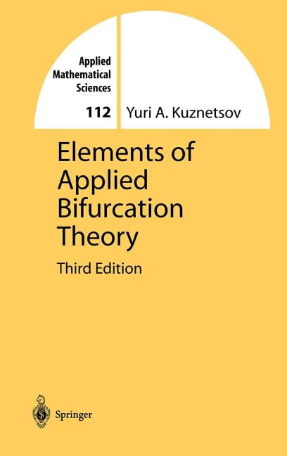 Applied Mathematical Sciences: Elements Of Applied Bifurcation Theory ...