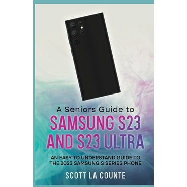 A Senior's Guide to the S23 and S23 Ultra, (Paperback)