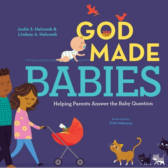 God Made Me God Made Babies: Helping Parents Answer the Baby Question, (Hardcover)