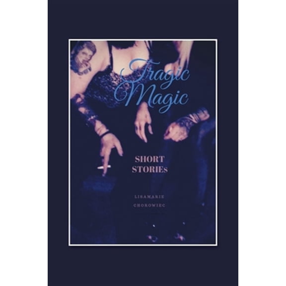 Pre-Owned Tragic Magic : Short Stories