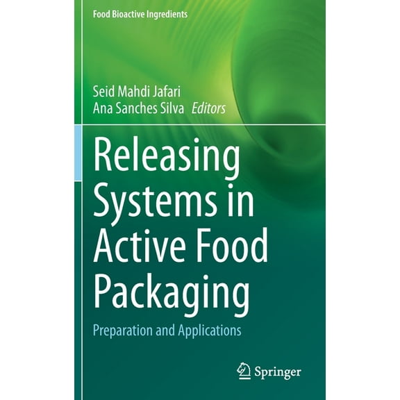 Food Bioactive Ingredients Releasing Systems in Active Food Packaging: Preparation and Applications, (Hardcover)