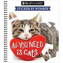 Brain Games - Sticker by Number Brain Games - Sticker by Number: All You Need Is Cats (27 Images to Sticker), (Spiral-Bound)