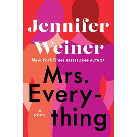 Mrs. Everything : A Novel (The Next Best Thing Jennifer Weiner)